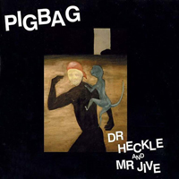 Pigbag - Dr Heckle And Mr Jive (Reissue)