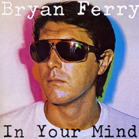 Bryan Ferry and His Orchestra - In Your Mind
