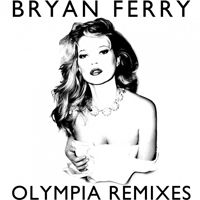 Bryan Ferry and His Orchestra - Olympia Remixes (CD 1)