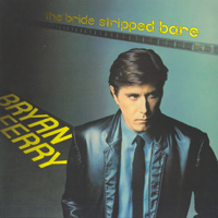 Bryan Ferry and His Orchestra - The Bride Stripped Bare  (Remaster 1999)