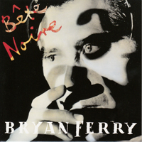 Bryan Ferry and His Orchestra - Bete Noire  (Remaster 2007)