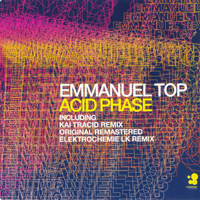 Emmanuel Top - Acid Phase (Remixes - EP)