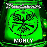 Mustasch - MON€Y (Single)