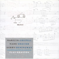 Crispell, Marilyn - Marilyn Crispell, Mark Dresser, Gerry Hemingway Play Braxton