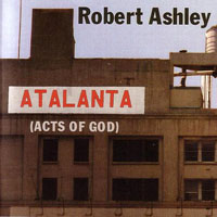 Ashley, Robert - Atalanta - Acts Of God (CD 1)