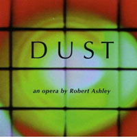 Ashley, Robert - Dust (CD 1)