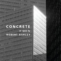 Ashley, Robert - Concrete (CD 1)