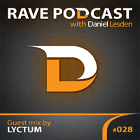 Daniel Lesden - Rave Podcast 028 - 2012.09.04 - guest mix by Lyctum, Serbia