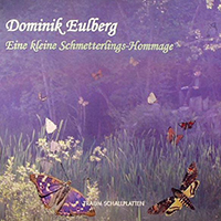 Eulberg, Dominik - Eine Kleine Schmetterlings-Hommage (Single)