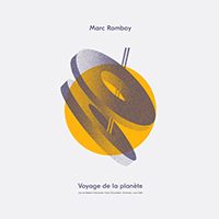 Romboy, Marc - Voyage de la planete (Single) (feat. Miki Kekenj & The Takeover Ensemble)