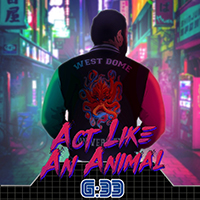 6:33 - Act Like An Animal (Single)