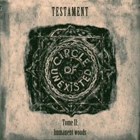 Circle Of Unexisted - Testament. Tome Ii: Immanent Woods