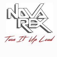 Nova Rex - Turn It Up Loud