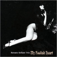 Sellani, Renato   - Renato Sellani Trio - My Foolish Heart