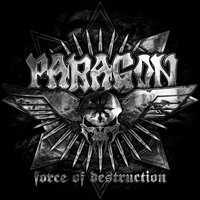 Paragon (DEU) - Force Of Destruction (Limited Edition)