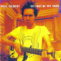 Paul Gilbert and The Players Club - Get Out Of My Yard