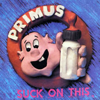 Primus (USA) - Suck on this (Remastered, 2002)
