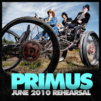 Primus (USA) - June 2010 rehearsal (EP)