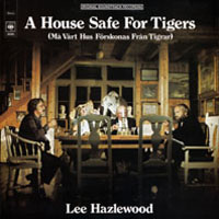 Lee Hazlewood - A House Safe For Tigers (M Vrt Hus Frskonas Frn Tigrar)