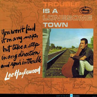 Lee Hazlewood - Trouble Is A Lonesome Town Mono Remastered 2013)