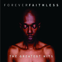 Faithless (GBR) - Forever Faithless - The Greatest Hits