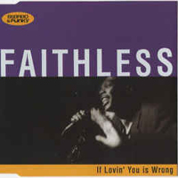 Faithless (GBR) - If Lovin' You Is Wrong & Salva Mea (Single)