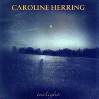 Herring, Caroline - Twilight