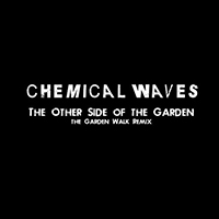 Chemical Waves - The Other Side Of The Garden (Single)