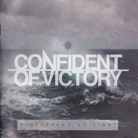 Confident Of Victory - A Neverending Fight