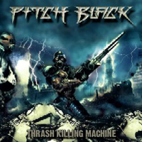 Pitch Black (Prt) - Thrash Killing Machine