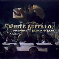 White Buffalo - Prepare for Black & Blue (EP)