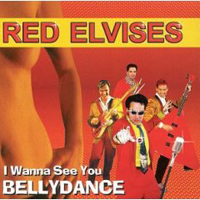 Red Elvises - I Wanna See You Bellydance