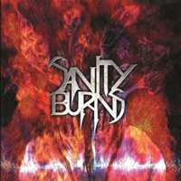 Sanity Burns - Sanity Burns