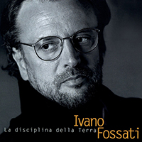 Fossati, Ivano - La Disciplina Della Terra