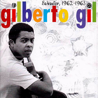 Gilberto Gil - Salvador, 1962-1963 (Remastered 2002) [EP]