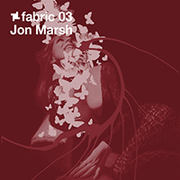 Fabric (CD Series) - Fabric 03: Jon Marsh 