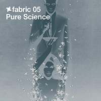Fabric (CD Series) - Fabric 05: Pure Science 