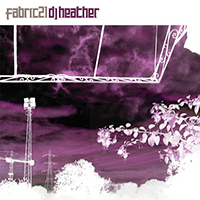 Fabric (CD Series) - Fabric 21: DJ Heather 