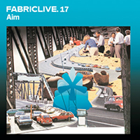 Fabric (CD Series) - FabricLIVE 17: Aim 