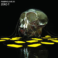 Fabric (CD Series) - FabricLIVE 52: Zero T 