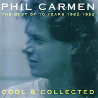 Phil Carmen - Cool & Collected. The Best Of 10 Years