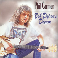 Phil Carmen - Bob Dylan's Dream