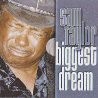 Taylor, Sam - Biggest Dream
