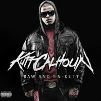 Kutt Calhoun - Raw And Un-Kutt