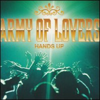 Army of Lovers - Hands Up (Sweden Maxi-Single)