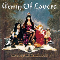 Army of Lovers - Massive Luxury Overdose (German Edition)
