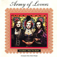 Army of Lovers - Crucified / Ride The Bullet (USA Maxi-Single)