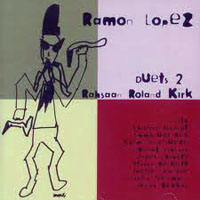 Ramon Lopez - Duets 2 Rahsaan Roland Kirk
