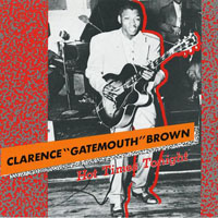 Clarence 'Gatemouth' Brown - Hot Times Tonight