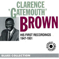 Clarence 'Gatemouth' Brown - His First Recordings, 1947-1951